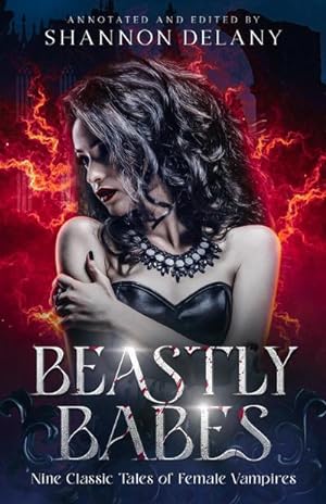 Imagen del vendedor de Beastly Babes : Nine Classic Tales of Female Vampires a la venta por AHA-BUCH GmbH