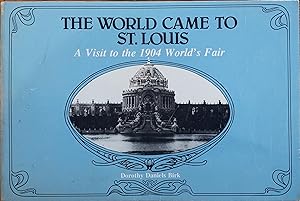 Imagen del vendedor de The World Came to St. Louis: A Visit to the 1904 World's Fair a la venta por The Book House, Inc.  - St. Louis