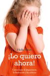 Seller image for Lo quiero ahora! for sale by Agapea Libros