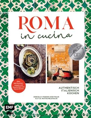 Roma in cucina - Italienisch Kochen : Entdecke die kulinarische Hauptstadt Italiens: Ã¼ber 100 ge...