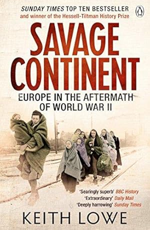 Seller image for Savage Continent: Europe in the Aftermath of World War II for sale by WeBuyBooks 2