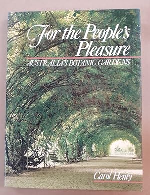 Imagen del vendedor de For the People's Pleasure : Australia's Botanic Gardens. a la venta por City Basement Books