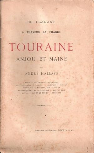 Touraine Anjou et Maine - en flânant à travers la france