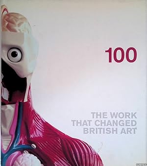 Bild des Verkufers fr 100: The Work that Changed British Art zum Verkauf von Klondyke