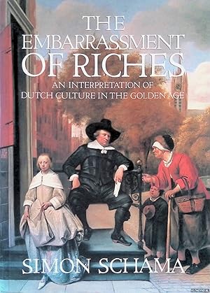 Seller image for The Embarrassment of Riches: an Interpretation of Dutch Culture in the Golden Age for sale by Klondyke