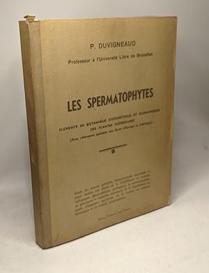 Les spermatophytes - éléments de botanique systématique et économique des plantes supérieures