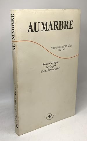 Seller image for Au marbre: Chroniques retrouves 1952-1962 - Sagan Dupr Nourissier for sale by crealivres