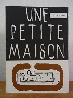 Imagen del vendedor de Le Corbusier. Une petite maison 1923 [franzsischsprachiger Text mit bersetzung in deutscher und englischer Sprache] a la venta por Antiquariat Weber