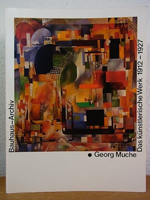 Bild des Verkufers fr Georg Muche. Das knstlerische Werk 1912 - 1927. Kritisches Verzeichnis der Gemlde, Zeichnungen, Fotos und architektonischen Arbeiten [Publikation der Ausstellung "Georg Muche. Sturm- und Bauhauszeit", Bauhaus-Archiv, Berlin, 19. September 1980 - 12. Januar 1981] zum Verkauf von Antiquariat Weber