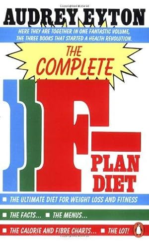 Immagine del venditore per The Complete F-Plan Diet: The F-Plan, The F-Plan Calorie and Fibre Chart, F-Plus venduto da WeBuyBooks 2