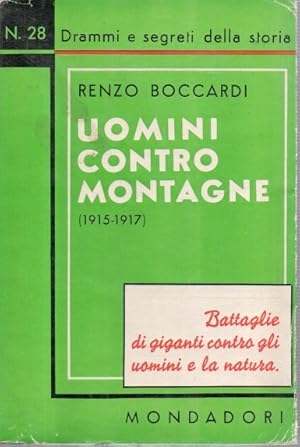 Seller image for Uomini contro montagne. Episodi di guerra nel Cadore ( 1915 - 1917 ) for sale by Libreria Parnaso