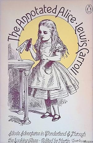Seller image for The Annotated Alice: Alice's Adventures in Wonderland; Through the looking glass for sale by Klondyke