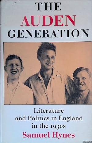 Imagen del vendedor de The Auden Generation: Literature and Politics in England in the 1930's a la venta por Klondyke