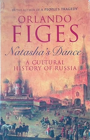 Bild des Verkufers fr Natasha's dance: A cultural history of Russia. zum Verkauf von Klondyke