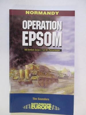Operation Epsom: VIII British Corps V 1st Ss Panzerkorps (Battleground Europe)