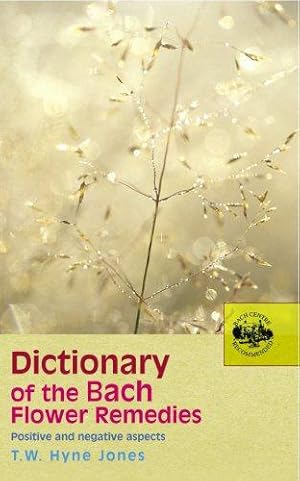 Immagine del venditore per Dictionary Of The Bach Flower Remedies: Positive and Negative Aspects venduto da WeBuyBooks
