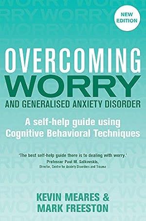 Image du vendeur pour Overcoming Worry and Generalised Anxiety Disorder, 2nd Edition (Overcoming Books): A self-help guide using cognitive behavioural techniques mis en vente par WeBuyBooks