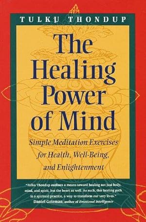 Seller image for The Healing Power of Mind: Simple Meditation Exercises for Health, Well-Being, and Enlightenment (Buddhayana) (Buddhayana S) for sale by WeBuyBooks