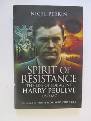 Seller image for Spirit of Resistance: The Life of SOE Agent Harry Peuleve DSO MC for sale by GREENSLEEVES BOOKS