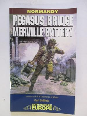 Immagine del venditore per Pegasus Bridge and Merville Battery: Normandy venduto da GREENSLEEVES BOOKS