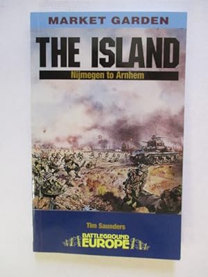 Island: Nijmegen to Arnhem (Battleground Europe)