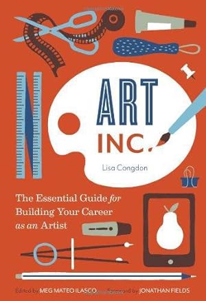 Immagine del venditore per Art Inc.: The Essential Guide for Building Your Career as an Artist (Art Books, Gifts for Artists, Learn the Artist's Way of Thinking) venduto da WeBuyBooks