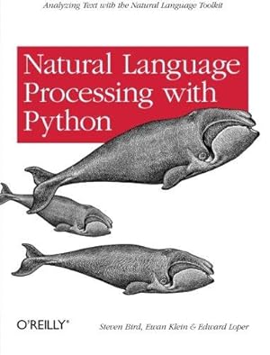 Bild des Verkufers fr Natural Language Processing with Python: Analyzing Text with the Natural Language Toolkit zum Verkauf von WeBuyBooks