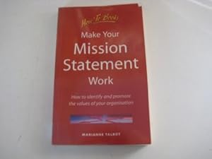 Bild des Verkufers fr Make Your Mission Statement Work: How to Identify and Promote the Values of Your Organization (Business and Management) zum Verkauf von WeBuyBooks