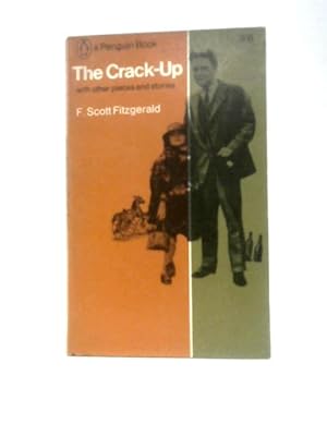 Imagen del vendedor de The Crack-Up With Other Pieces And Stories a la venta por World of Rare Books