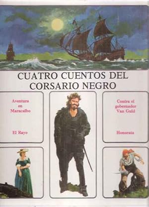 Immagine del venditore per Cuatro cuentos del Corsario Negro: Aventura en Maracaibo. El rayo. Contra el gobernador de Van Guld y Honorata. venduto da SOSTIENE PEREIRA