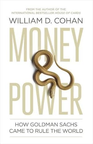 Bild des Verkufers fr Money and Power: How Goldman Sachs Came to Rule the World zum Verkauf von WeBuyBooks