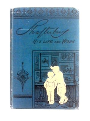 Image du vendeur pour Shaftesbury: His Life and Work mis en vente par World of Rare Books