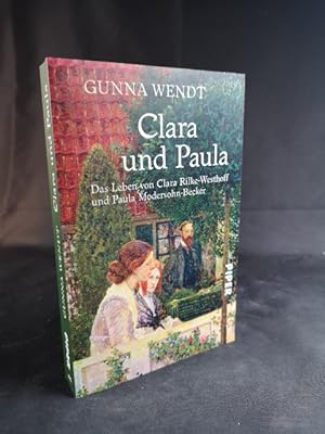 Clara und Paula Das Leben von Clara Rilke-Westhoff und Paula Modersohn-Becker