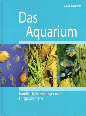 Das Aquarium: Handbuch für Einsteiger und Fortgeschrittene.