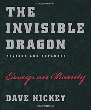 Imagen del vendedor de The Invisible Dragon: Essays on Beauty, Revised and Expanded a la venta por WeBuyBooks