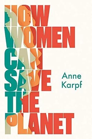 Image du vendeur pour How Women Can Save The Planet mis en vente par WeBuyBooks