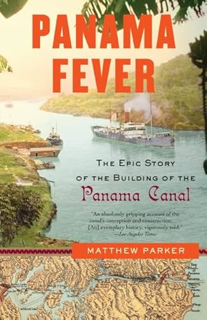 Seller image for Panama Fever : The Epic Story of the Building of the Panama Canal for sale by GreatBookPricesUK