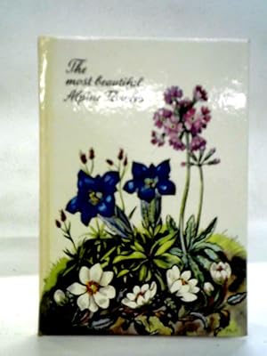 Seller image for The Most Beautiful Alpine Flowers for sale by World of Rare Books