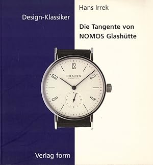 Die Tangente von Nomos Glashütte. (= Design-Klassiker).