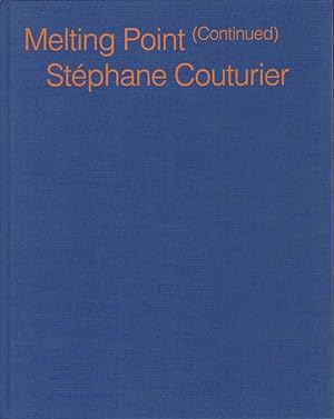 Melting Point (Continued). Essays von / de / by Martin Hochleitner, Damien Sausset. Herausgegeben...