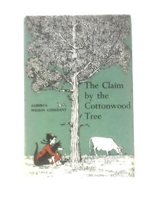 Bild des Verkufers fr The Claim by the Cottonwood Tree zum Verkauf von World of Rare Books