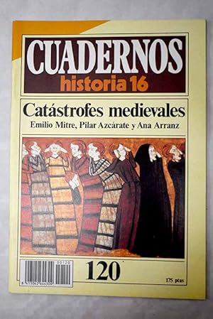 Seller image for Cuadernos Historia 16, serie 1985, n 120 Catstrofes Medievales:: Entre lo real y lo imaginario; Hambres y guerras; Enfermedades y pestes for sale by Alcan Libros