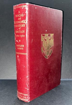 A Social And Economic History Of Britain 1760-1960