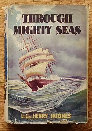 Seller image for Through Mighty Seas or the Romance of a Little Wind-Jammer for sale by Books at yeomanthefirst