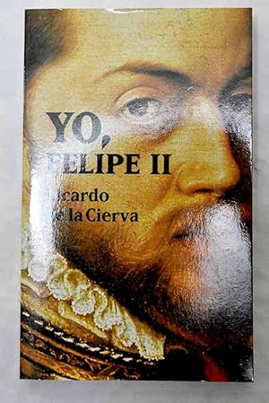 Imagen del vendedor de Yo, Felipe II a la venta por Alcan Libros