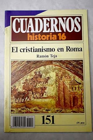 Seller image for Cuadernos Historia 16, serie 1985, n 151 El Cristianismo en Roma:: Jess, Judea y el mundo helenstico; Las fuentes histricas; Judeocristianos, helenistas y Pablo de Tarso; Los primeros contactos con Roma y la rebelin juda; El triunfo del helenismo; Difusin y consolidacin en el siglo II; Los apologetas; La lucha contra las herejas: el gnosticismo; Otras herejas del siglo II: Marcin, Montano; La consolidacin de la Iglesia; La relajacin del cristianismo en el siglo III; El choque con las autoridades romanas; La ltima persecucin: Diocleciano; El emperador Constantino ; Religin y poltica en la poca final de la; Antigedad; La religin, soporte de la ideologa imperial for sale by Alcan Libros