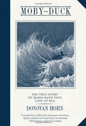 Bild des Verkufers fr Moby-Duck: The True Story of 28,800 bath Toys Lost at Sea zum Verkauf von WeBuyBooks