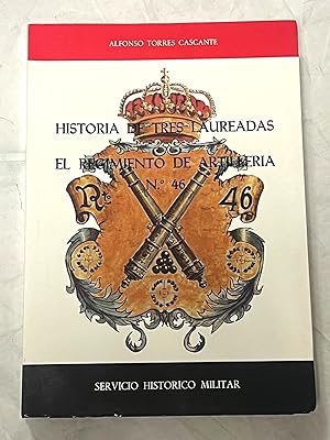 Seller image for HISTORIA DE TRES LAUREADAS. El Regimiento de Artillera n 46 for sale by Librera Sagasta