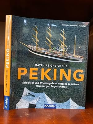 Peking. Schicksal und Wiedergeburt eines legendären Hamburger Segelschiffes.