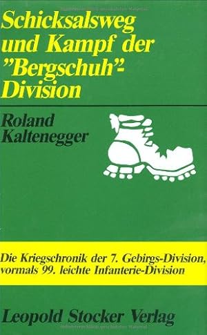 Schicksalsweg und Kampf der "Bergschuh"-Division - die Kriegschronik der 7. Gebirgs-Division, vor...